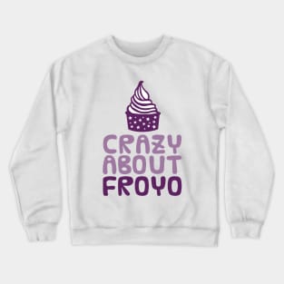 Crazy about frozen yoghurt Crewneck Sweatshirt